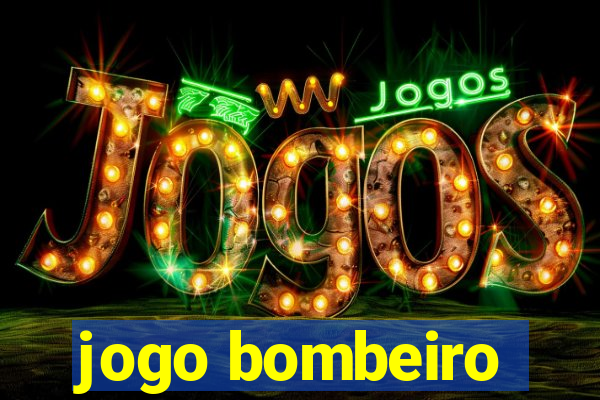 jogo bombeiro